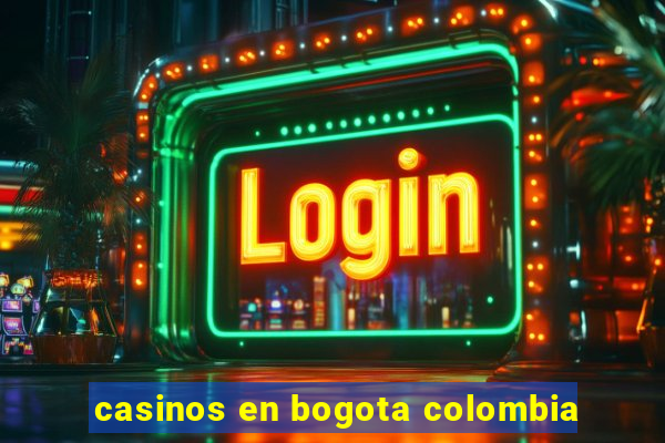 casinos en bogota colombia